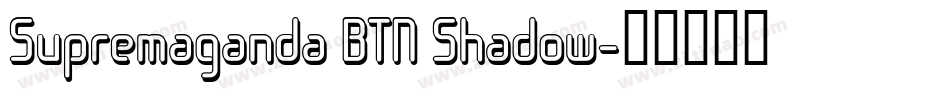 Supremaganda BTN Shadow字体转换